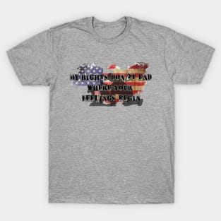 My Rights Don't End Where Your Feelings Begin II T-Shirt